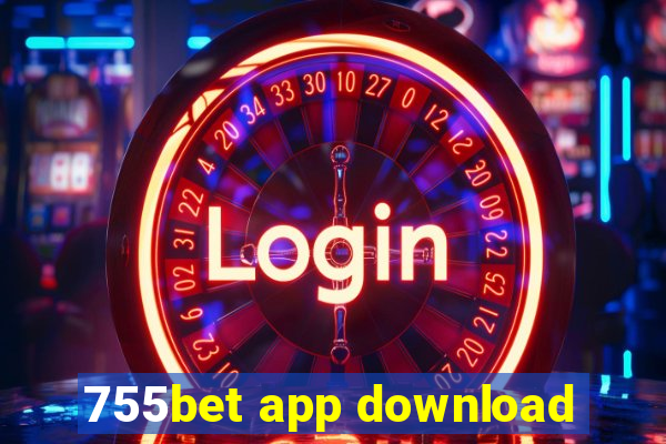 755bet app download